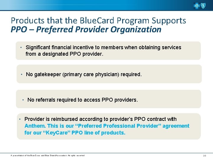 Products that the Blue. Card Program Supports PPO – Preferred Provider Organization • Significant