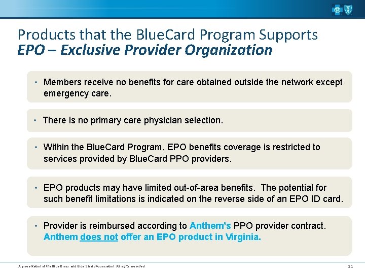 Products that the Blue. Card Program Supports EPO – Exclusive Provider Organization • Members