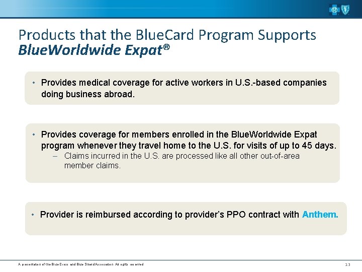 Products that the Blue. Card Program Supports Blue. Worldwide Expat® • Provides medical coverage