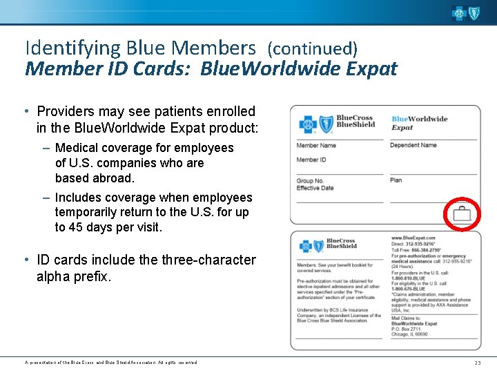 Identifying Blue Members (continued) Member ID Cards: Blue. Worldwide Expat • Providers may see