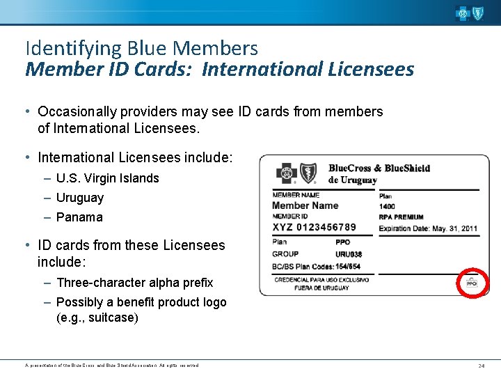 Identifying Blue Members Member ID Cards: International Licensees • Occasionally providers may see ID
