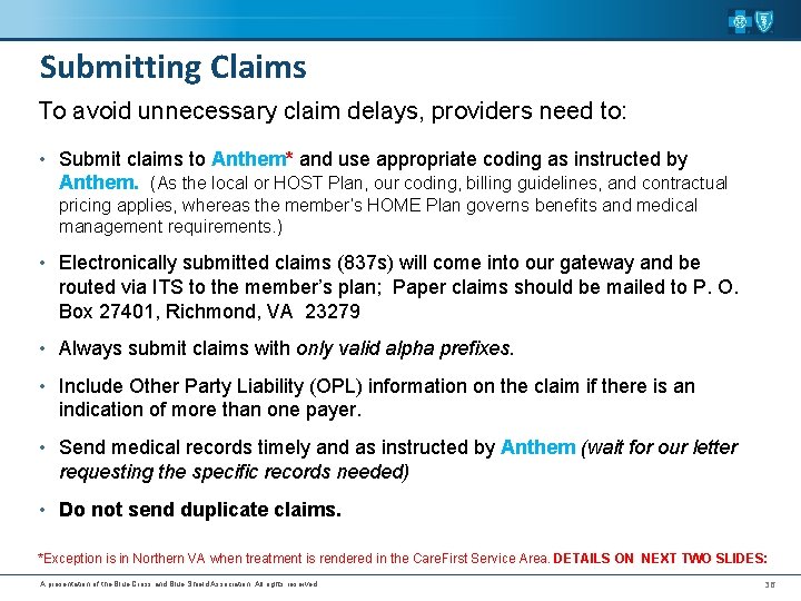Submitting Claims To avoid unnecessary claim delays, providers need to: • Submit claims to