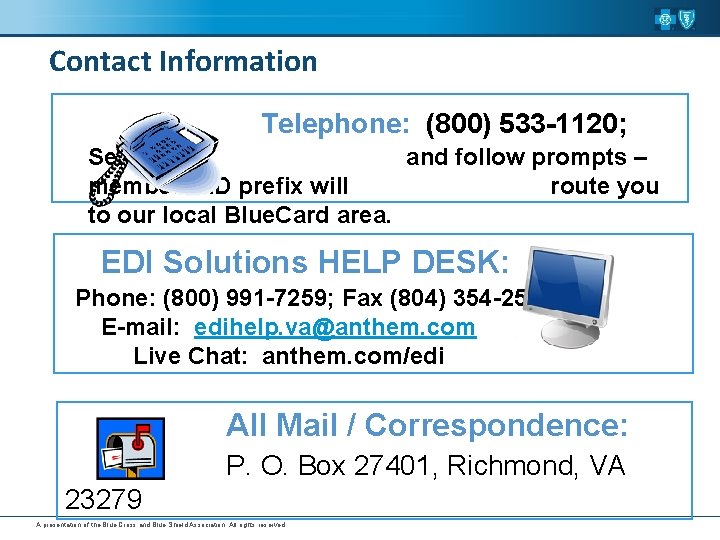 Contact Information Telephone: (800) 533 -1120; Select “ 2” and follow prompts – member’s