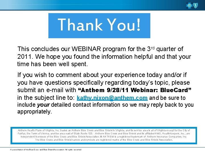 Thank You! This concludes our WEBINAR program for the 3 rd quarter of 2011.