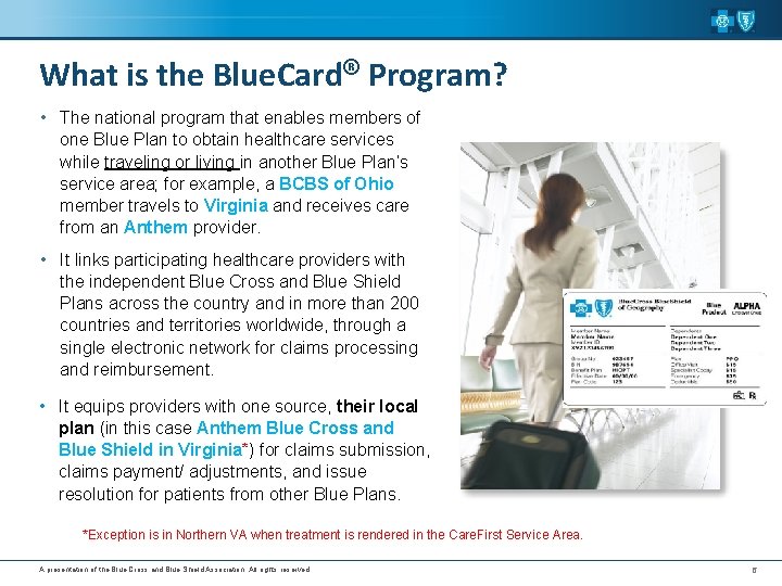 What is the Blue. Card® Program? • The national program that enables members of