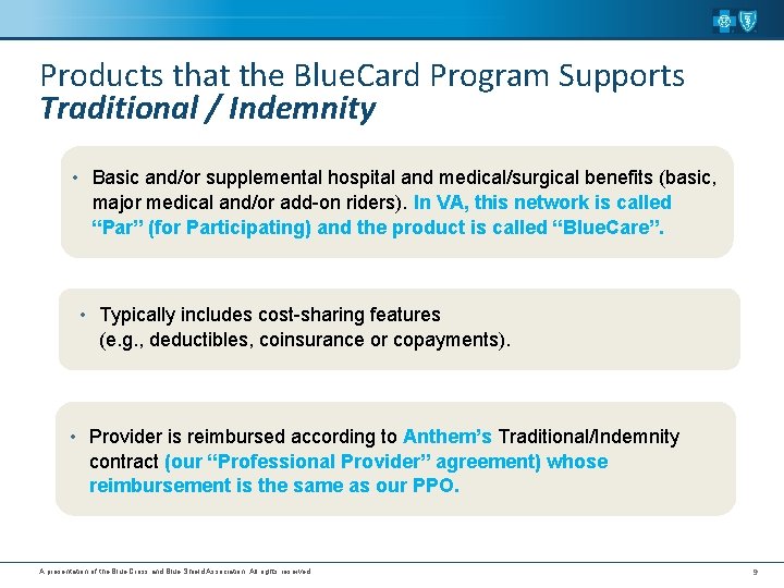 Products that the Blue. Card Program Supports Traditional / Indemnity • Basic and/or supplemental