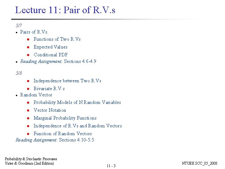 Lecture 11: Pair of R. V. s 5/7 n Pairs of R. Vs. n