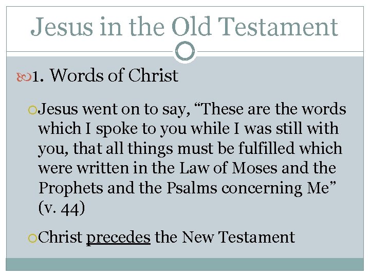 Jesus in the Old Testament 1. Words of Christ Jesus went on to say,