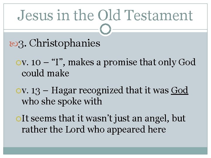 Jesus in the Old Testament 3. Christophanies v. 10 – “I”, makes a promise