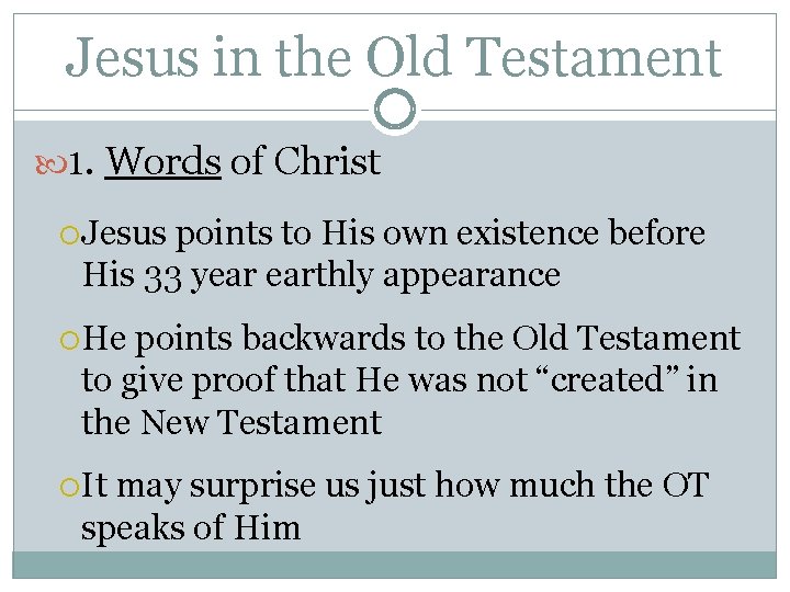 Jesus in the Old Testament 1. Words of Christ Jesus points to His own