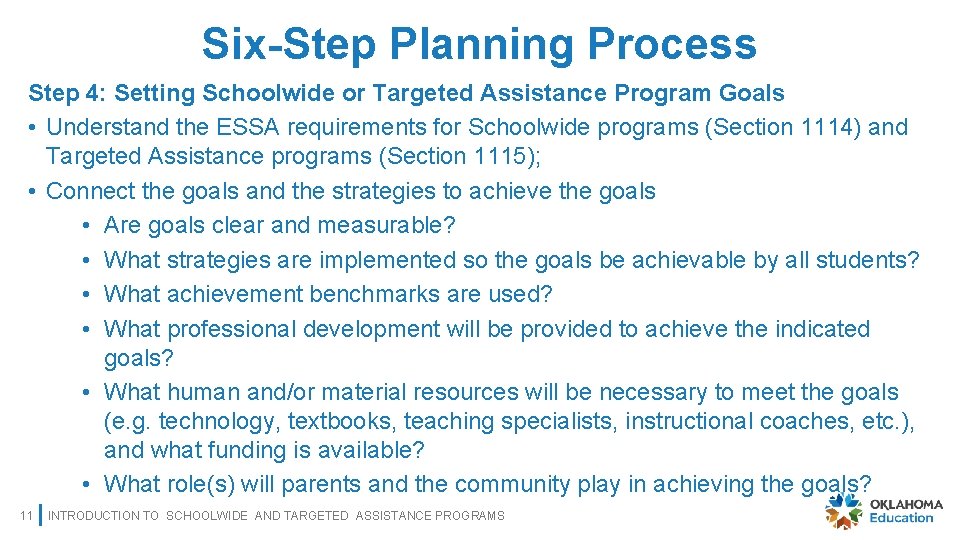 Six-Step Planning Process Step 4: Setting Schoolwide or Targeted Assistance Program Goals • Understand
