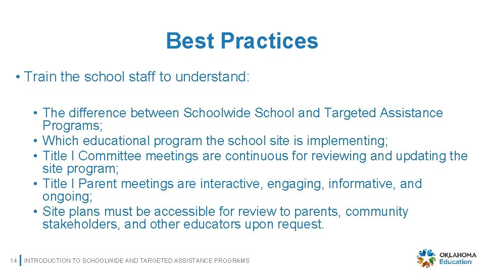 Best Practices • Train the school staff to understand: • The difference between Schoolwide
