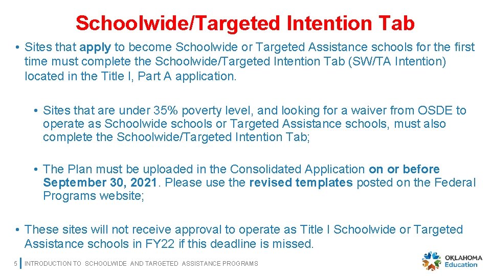 Schoolwide/Targeted Intention Tab • Sites that apply to become Schoolwide or Targeted Assistance schools