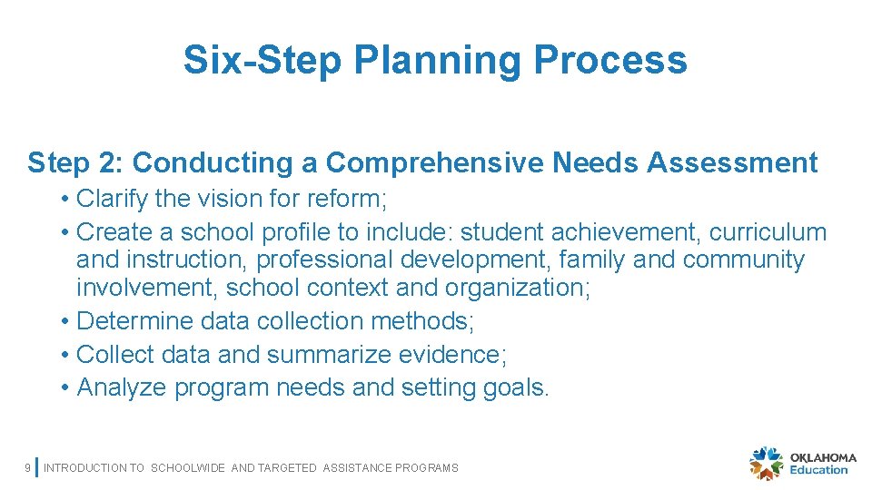 Six-Step Planning Process Step 2: Conducting a Comprehensive Needs Assessment • Clarify the vision