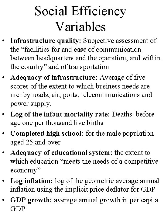 Social Efficiency Variables • Infrastructure quality: Subjective assessment of the “facilities for and ease