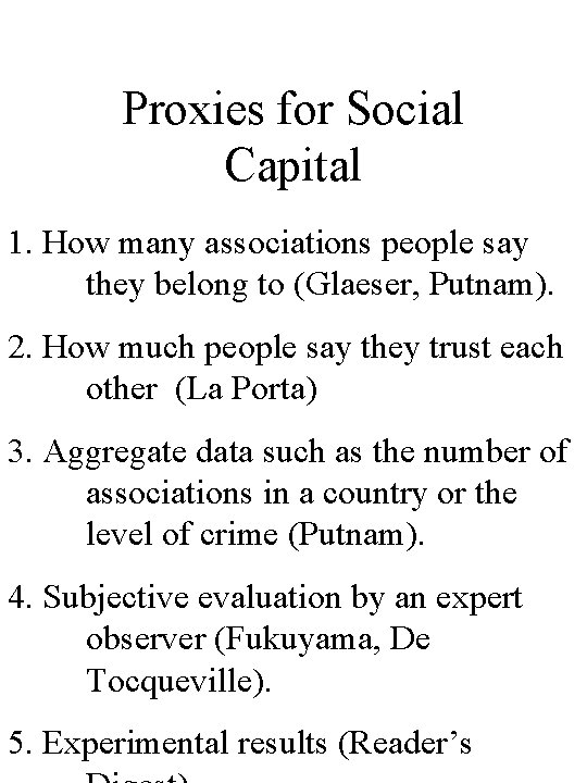 Proxies for Social Capital 1. How many associations people say they belong to (Glaeser,