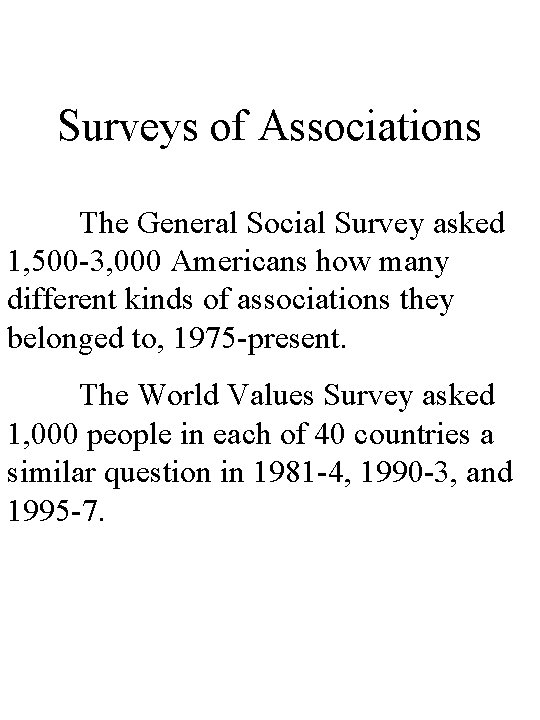 Surveys of Associations The General Social Survey asked 1, 500 -3, 000 Americans how
