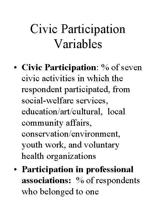 Civic Participation Variables • Civic Participation: % of seven civic activities in which the