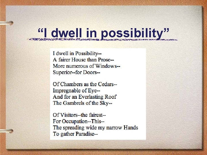 “I dwell in possibility” 