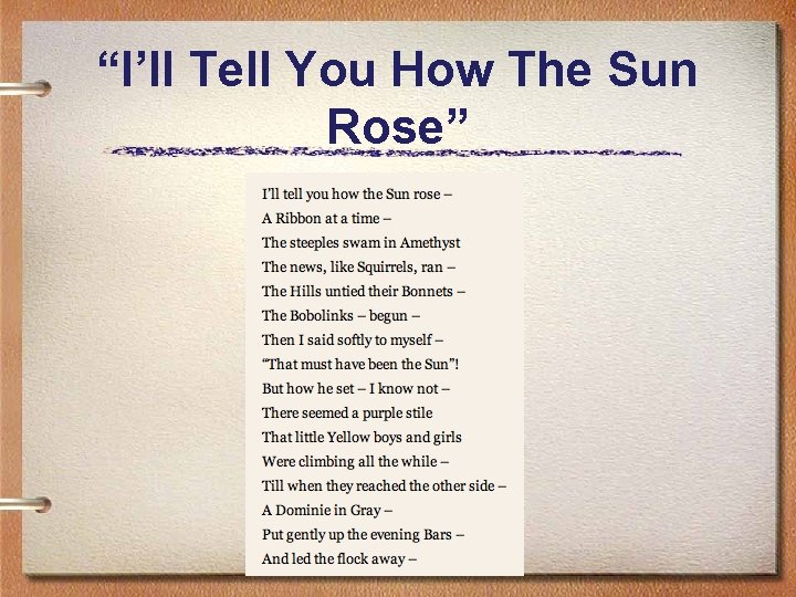 “I’ll Tell You How The Sun Rose” 