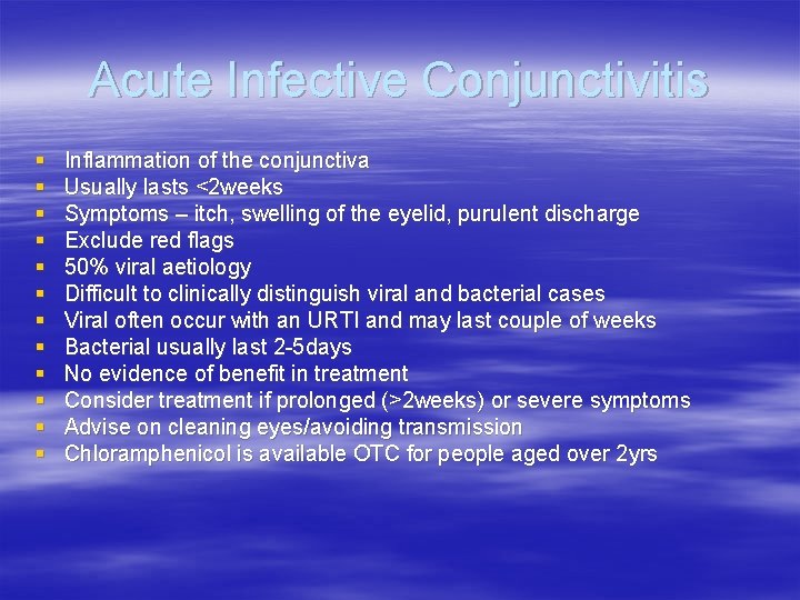 Acute Infective Conjunctivitis § § § Inflammation of the conjunctiva Usually lasts <2 weeks