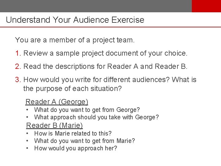 Understand Your Audience Exercise You are a member of a project team. 1. Review