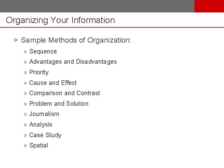 Organizing Your Information > Sample Methods of Organization: » Sequence » Advantages and Disadvantages