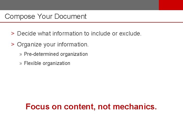 Compose Your Document > Decide what information to include or exclude. > Organize your