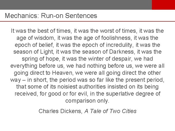 Mechanics: Run-on Sentences It was the best of times, it was the worst of