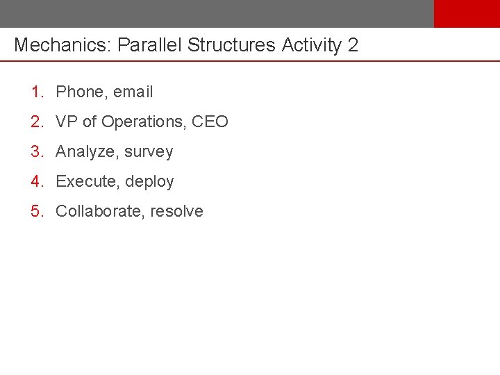 Mechanics: Parallel Structures Activity 2 1. Phone, email 2. VP of Operations, CEO 3.