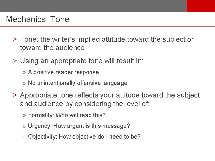 Mechanics: Tone > Tone: the writer’s implied attitude toward the subject or toward the