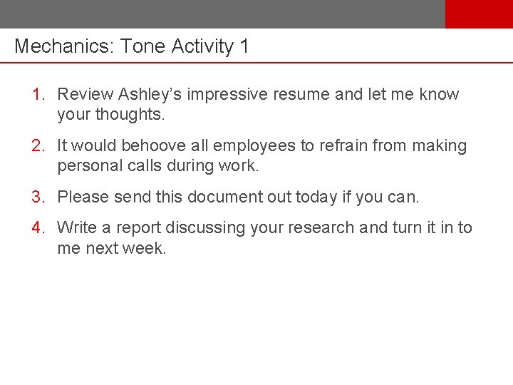 Mechanics: Tone Activity 1 1. Review Ashley’s impressive resume and let me know your