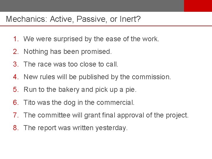Mechanics: Active, Passive, or Inert? 1. We were surprised by the ease of the
