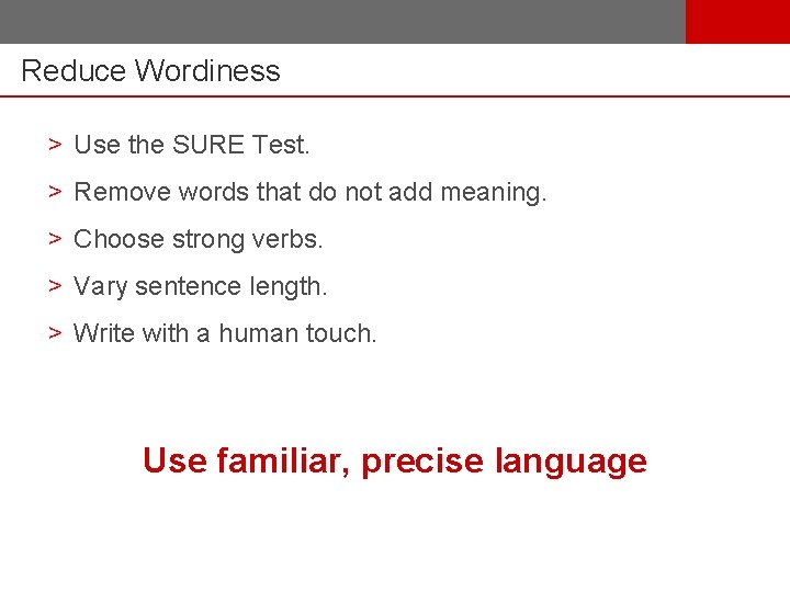 Reduce Wordiness > Use the SURE Test. > Remove words that do not add
