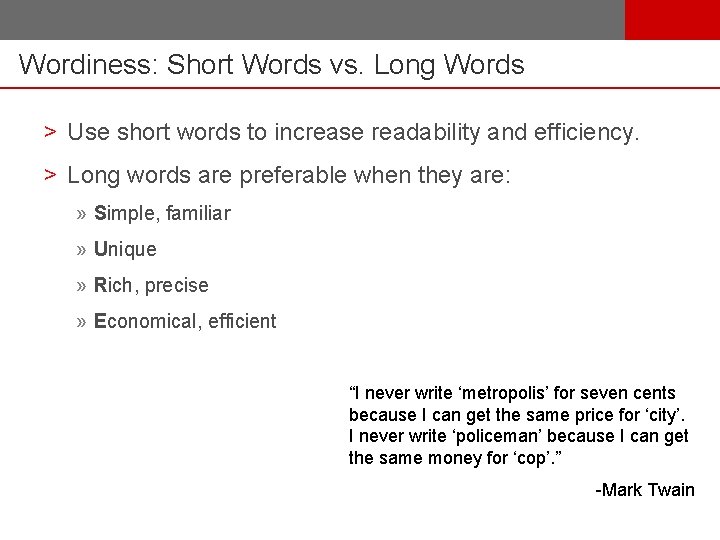 Wordiness: Short Words vs. Long Words > Use short words to increase readability and