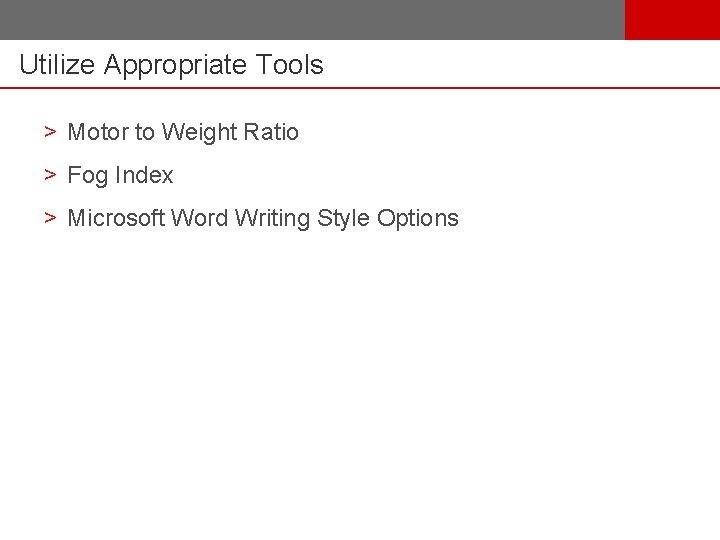 Utilize Appropriate Tools > Motor to Weight Ratio > Fog Index > Microsoft Word