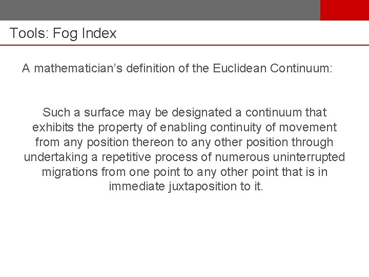 Tools: Fog Index A mathematician’s definition of the Euclidean Continuum: Such a surface may