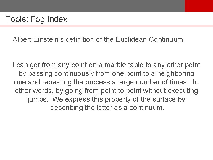 Tools: Fog Index Albert Einstein’s definition of the Euclidean Continuum: I can get from