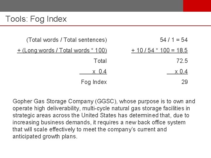Tools: Fog Index (Total words / Total sentences) 54 / 1 = 54 +