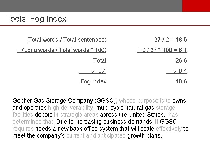 Tools: Fog Index (Total words / Total sentences) 37 / 2 = 18. 5