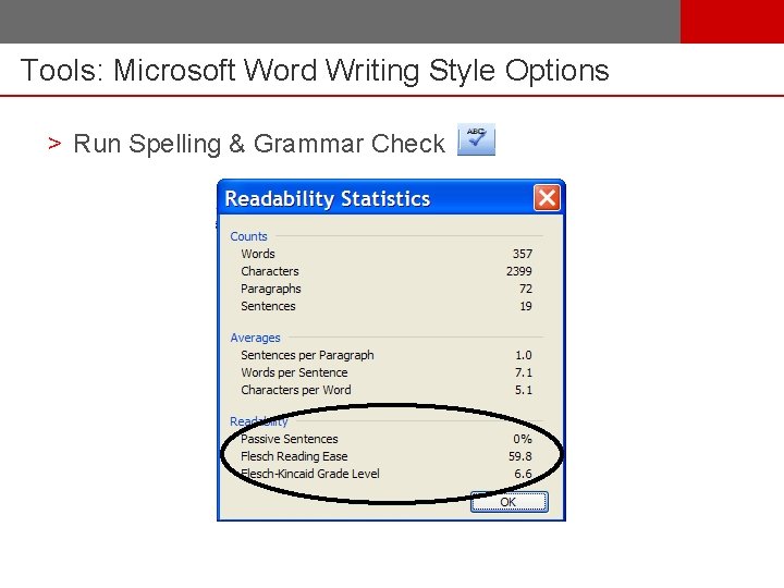 Tools: Microsoft Word Writing Style Options > Run Spelling & Grammar Check 80 