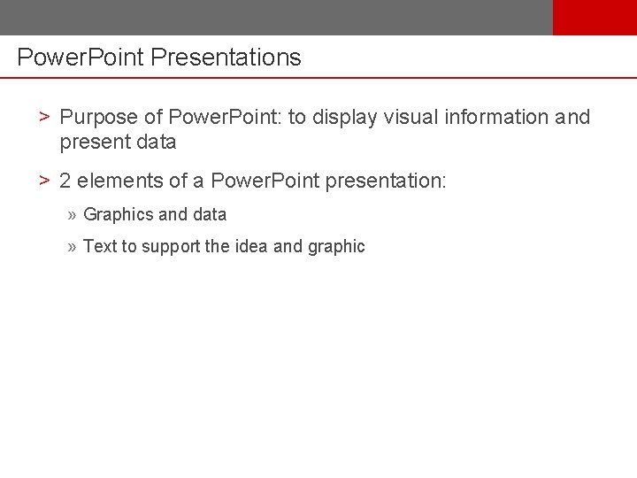 Power. Point Presentations > Purpose of Power. Point: to display visual information and present