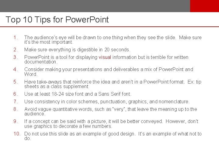 Top 10 Tips for Power. Point 1. The audience’s eye will be drawn to