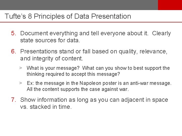 Tufte’s 8 Principles of Data Presentation 5. Document everything and tell everyone about it.