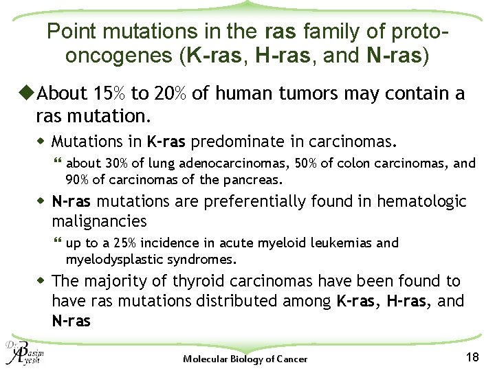 Point mutations in the ras family of protooncogenes (K-ras, H-ras, and N-ras) u. About