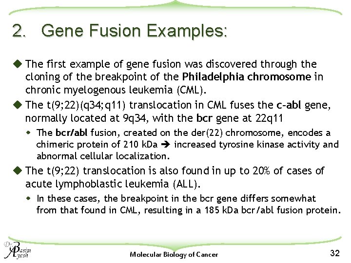 2. Gene Fusion Examples: u The first example of gene fusion was discovered through