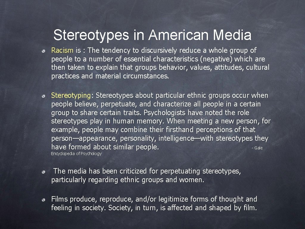 Stereotypes in American Media Racism is : The tendency to discursively reduce a whole