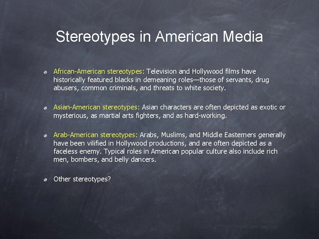 Stereotypes in American Media African-American stereotypes: Television and Hollywood films have historically featured blacks