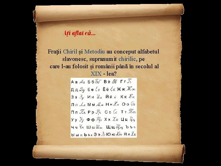 Frații Chiril și Metodiu au conceput alfabetul slavonesc, supranumit chirilic, pe care l-au folosit