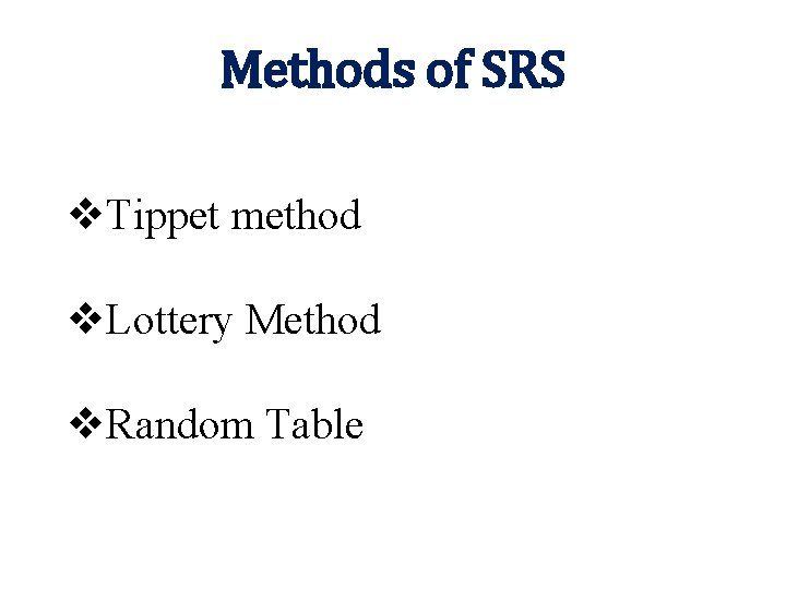 Methods of SRS v. Tippet method v. Lottery Method v. Random Table 